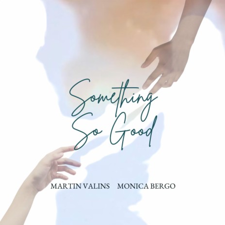 Something So Good ft. Monica Bergo