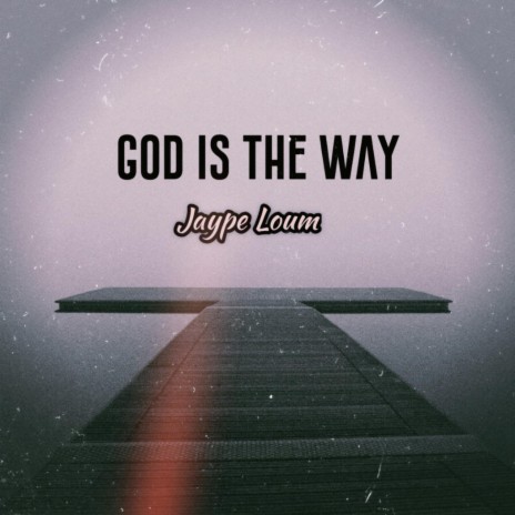 God Is the Way | Boomplay Music