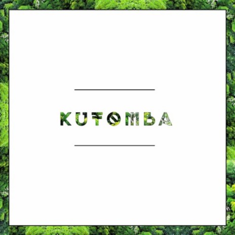 Kutomba | Boomplay Music