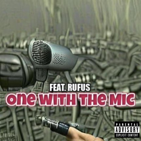 One with the Mic ft. Rufus | Boomplay Music