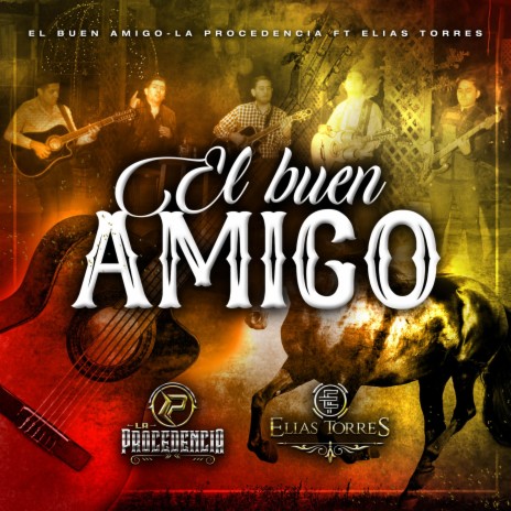 El Buen Amigo ft. Elias Torres | Boomplay Music