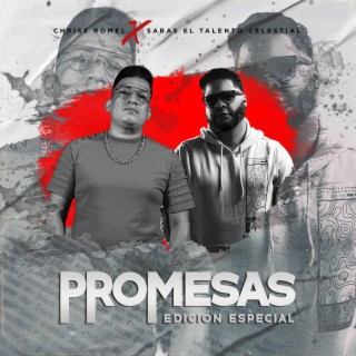 PROMESAS (Edicion Especial) ft. Chriss Romel lyrics | Boomplay Music