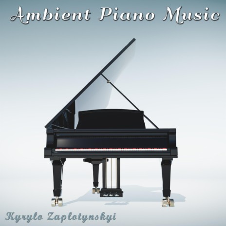 Ambient Piano Music | Boomplay Music