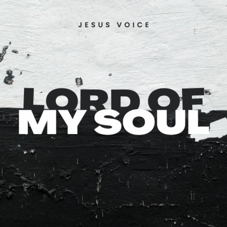 Lord of My Soul | Boomplay Music