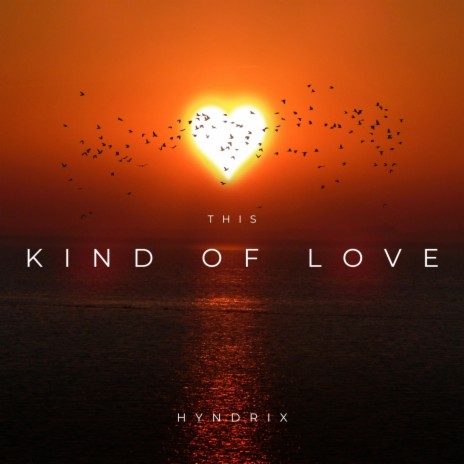 This Kind Of Love | Boomplay Music