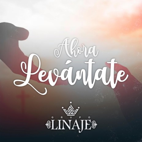 Ahora Levántate | Boomplay Music