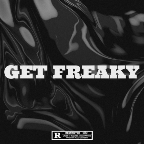 Get Freaky | Boomplay Music
