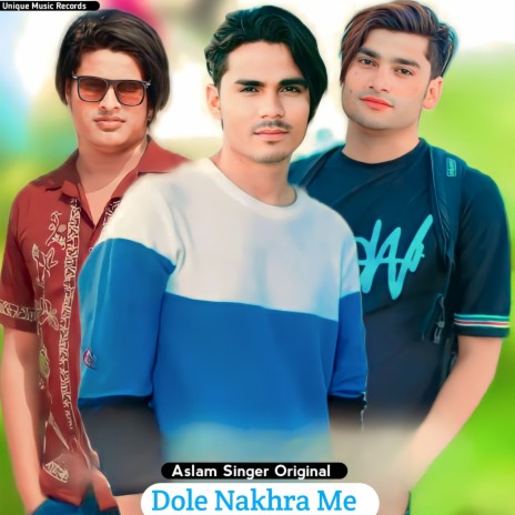 Dole Nakhra Me | Boomplay Music