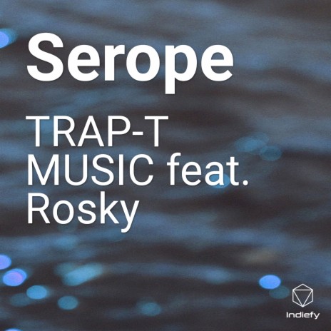 Serope ft. Rosky | Boomplay Music