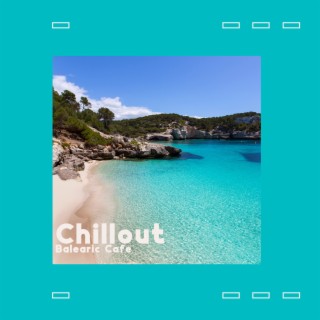 Chillout Balearic Cafe: Holiday Vibes, Tropical Deep House, Opening Party del Mar