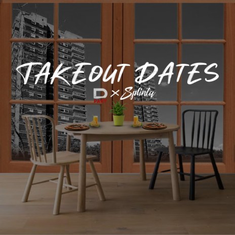 Takeout Dates ft. Splinta | Boomplay Music