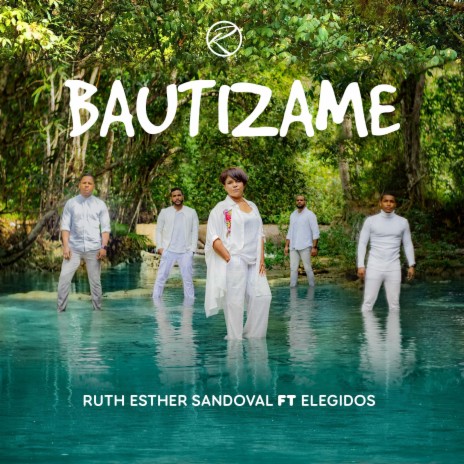Bautízame ft. Grupo Elegidos | Boomplay Music