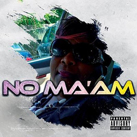 No Ma'am | Boomplay Music