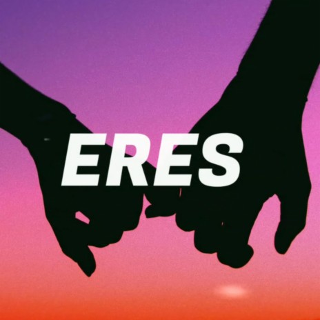 Eres | Boomplay Music