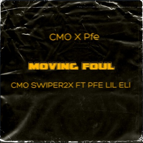 MOVING FOUL ft. Lil Eli Pfe | Boomplay Music