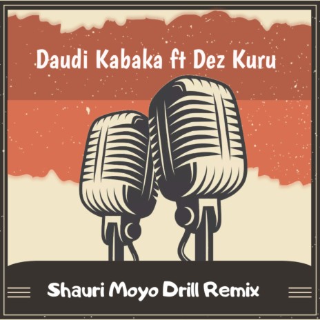 Shauri Moyo Drill (Remix) ft. DEZ KURU | Boomplay Music
