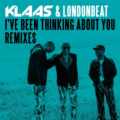 I've Been Thinking About You (Klaas Remix) ft. Londonbeat | Boomplay Music