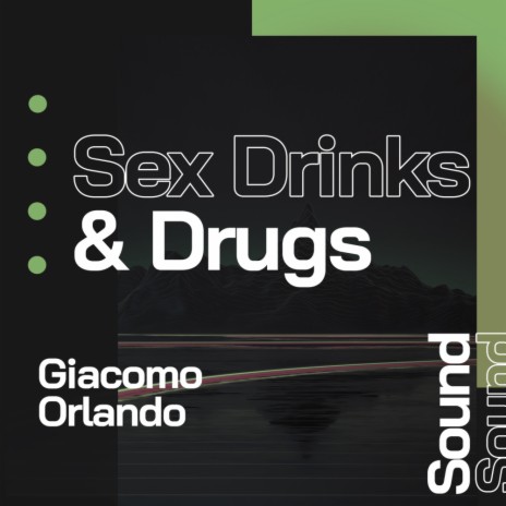 Sex Drinks & Drugs (Original Mix)