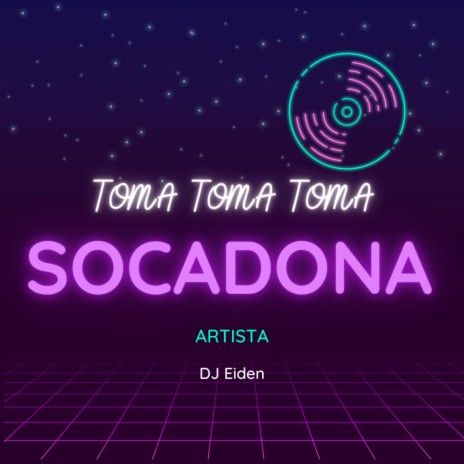 Toma Toma Toma Socadona | Boomplay Music