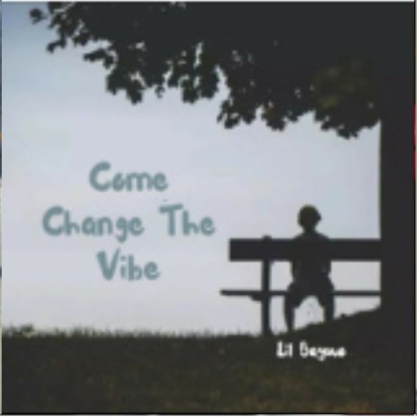 Come change the vibe | Boomplay Music