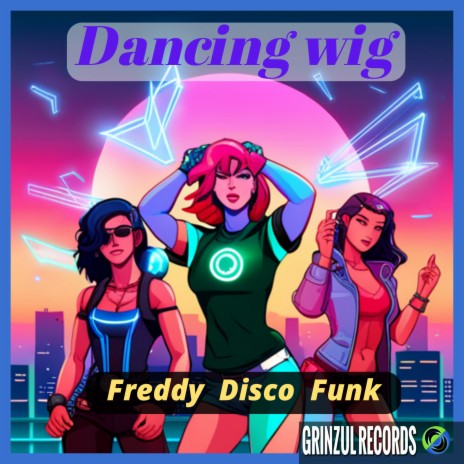 Dancing Wig | Boomplay Music