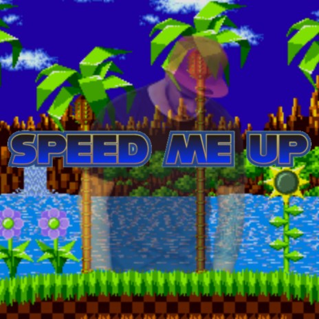 Speed Me Up | Boomplay Music