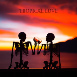 Tropical love