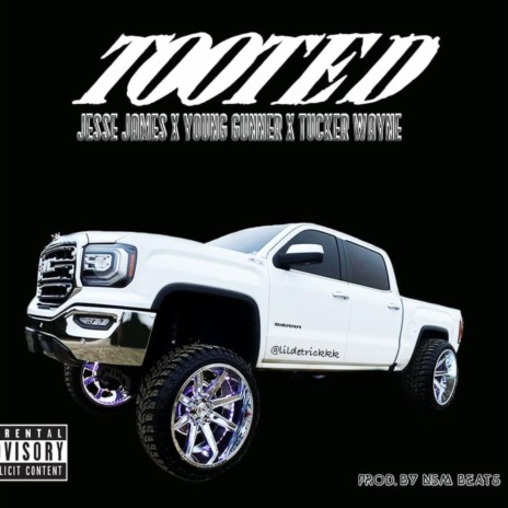 TOOTED (feat. Tucker Wayne & Young Gunner) 🅴 | Boomplay Music
