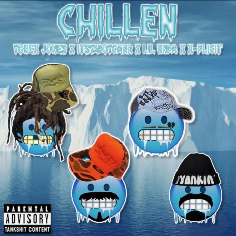 Chillen ft. ItsYaBoyCarr, Lil Unda & X-Plicit | Boomplay Music