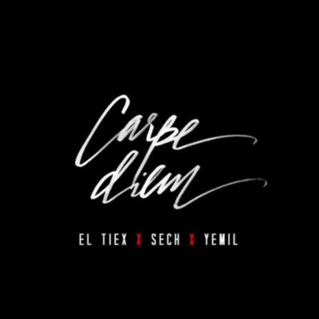 Carpe Diem ft. El Tiex & Sech