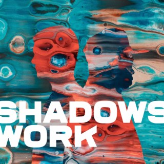 Shadows Work