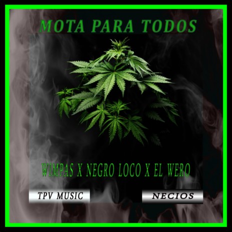 Mota Para Todos ft. Negro Loco & El Wero