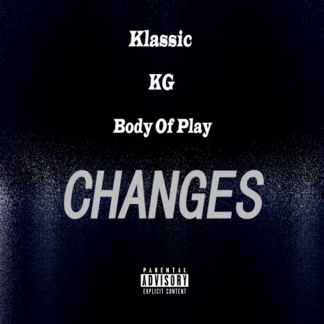 Changes ft. KG & Body Of Play | Boomplay Music