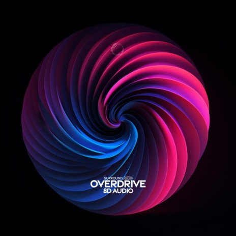 Overdrive (8D Audio) ft. (((()))) | Boomplay Music