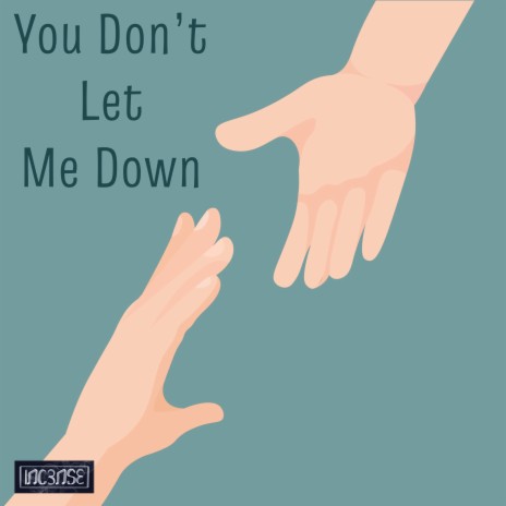 You Don't Let Me Down | Boomplay Music