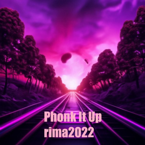 Phonk It Up | Boomplay Music