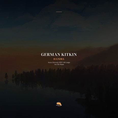 Serse (Xerxes), HWV 40: Largo (Arr. for Piano) ft. German Kitkin | Boomplay Music