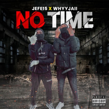 No Time ft. Whyjaii | Boomplay Music