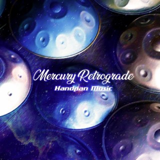 Mercury Retrograde (Handpan Music)