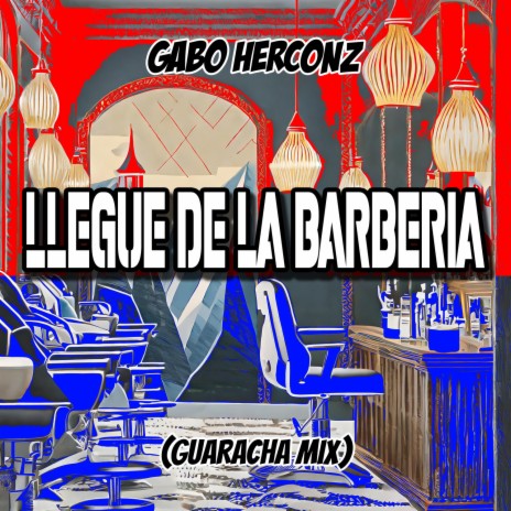 LLEGUÉ DE LA BARBERIA (Guaracha Mix)