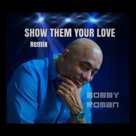 Show Them Your Love (Remix) | Boomplay Music