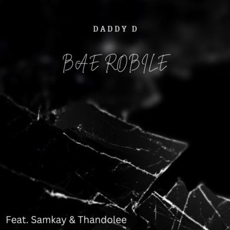 Bae robile (feat. SamKay & ThandoLee) | Boomplay Music