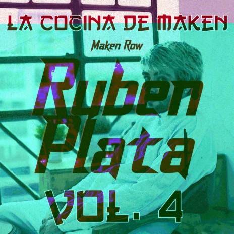 Ruben Plata: La Cocina de Maken (Vol.4) ft. Ruben Plata | Boomplay Music