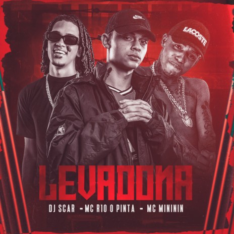 Levadona ft. Mc R10 o pinta & Mc Mininin | Boomplay Music