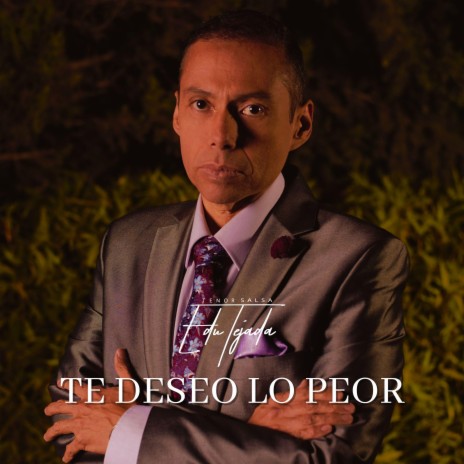 Te Deseo Lo Peor | Boomplay Music