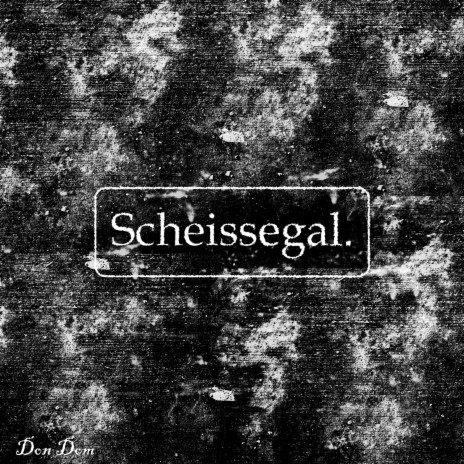 Scheissegal | Boomplay Music
