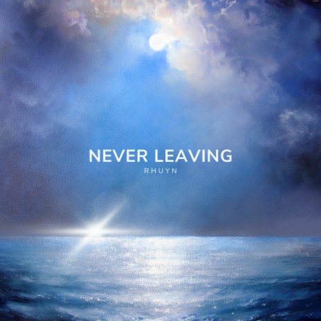Never Leaving | Boomplay Music