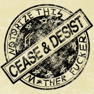 Cease & Desist