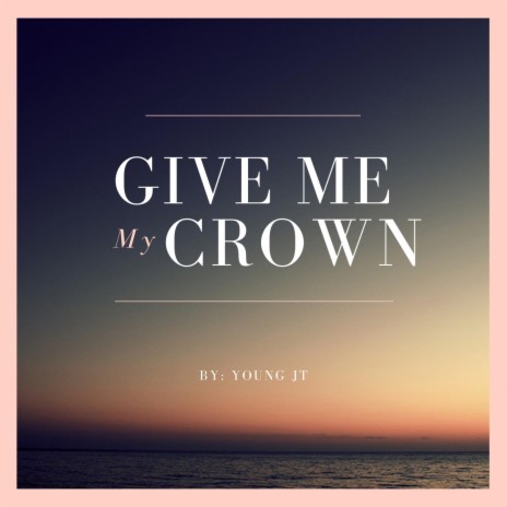 Give Me My Crown | Boomplay Music