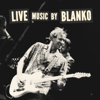 Live Music By BLANKO (Live)